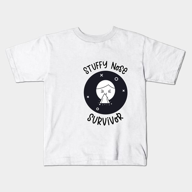 Stuffy Nose Survivor Kids T-Shirt by nextneveldesign